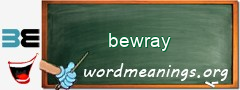 WordMeaning blackboard for bewray